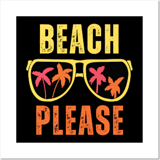 Beach Please Posters and Art